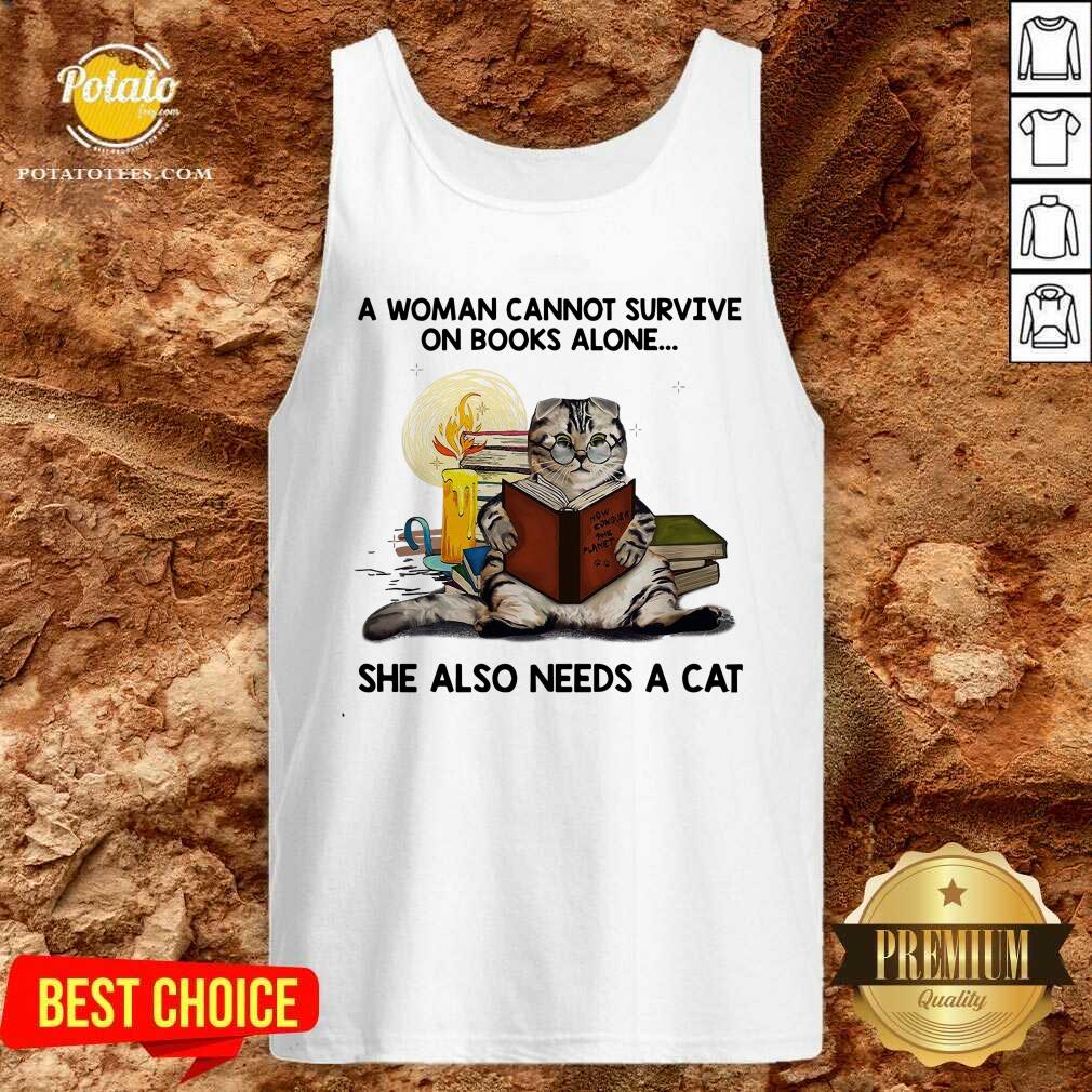 A Woman Can Not Survive On Books Alone She Also Needs A Cat Shirt - Image 3