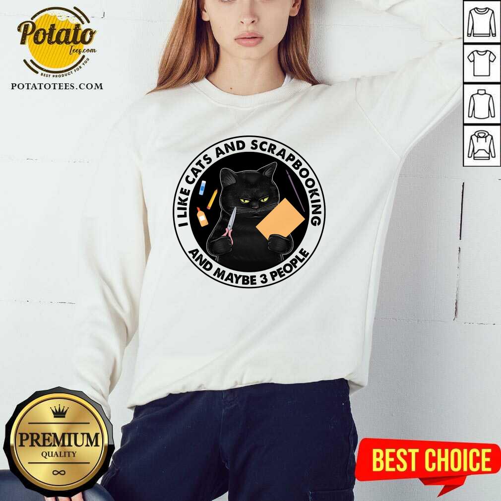 I Like Black Cats And Scrapbooking And Maybe 3 People Shirt - Image 4