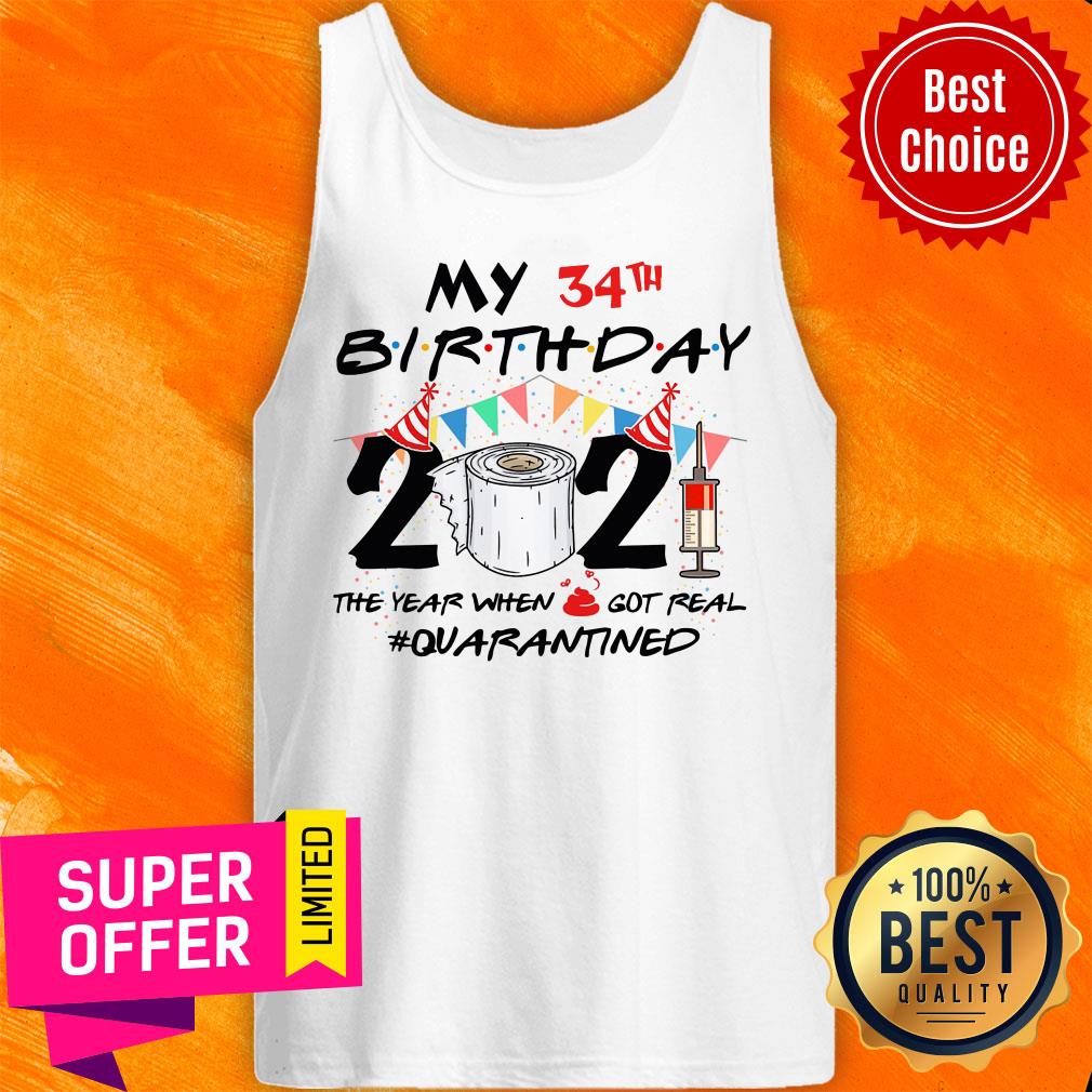 My 34th Birthday The Year Got Real Quarantined Shirt - Image 3