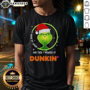 Premium Grinch I Used To Smile And Then I Worked At Dunkin' Donuts T-Shirt
