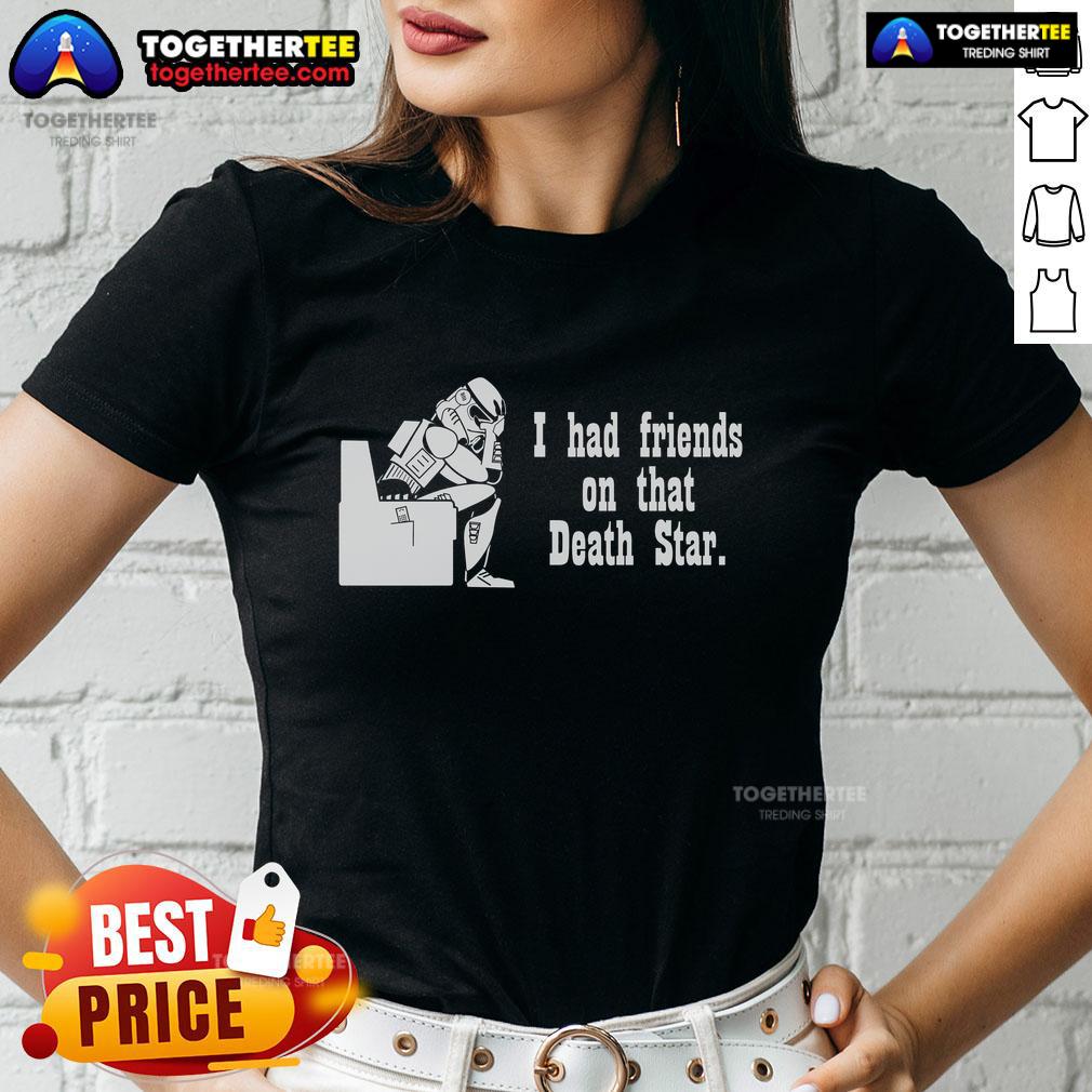 Top Friends On That Death Star Storm Trooper T-Shirt - Image 3
