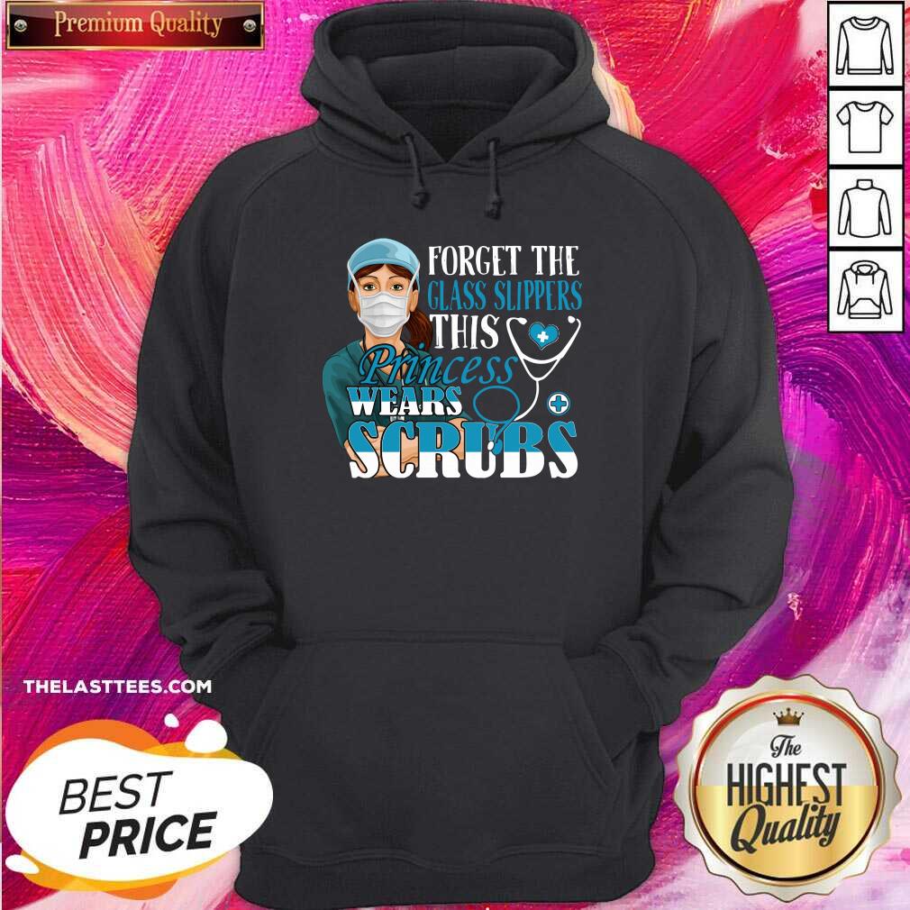 Cute Forget The Glass Slippers This Princess Wears Scrubs Nurse Shirt - Image 5