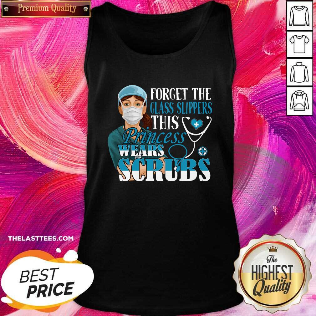 Cute Forget The Glass Slippers This Princess Wears Scrubs Nurse Shirt - Image 3