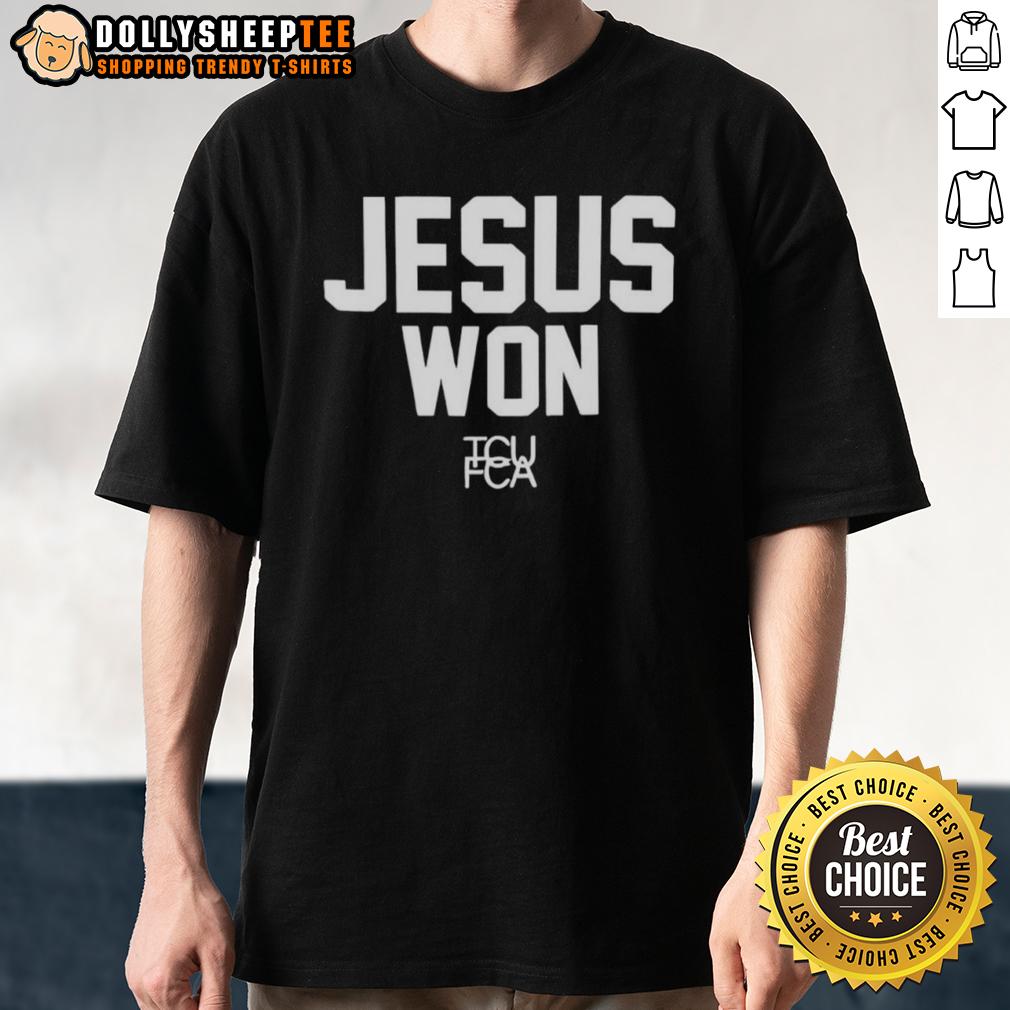 Good Jesus Won TCU Football T-Shirt