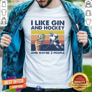 Happy I Like Gin And Hockey And Maybe 3 People Vintage Shirt
