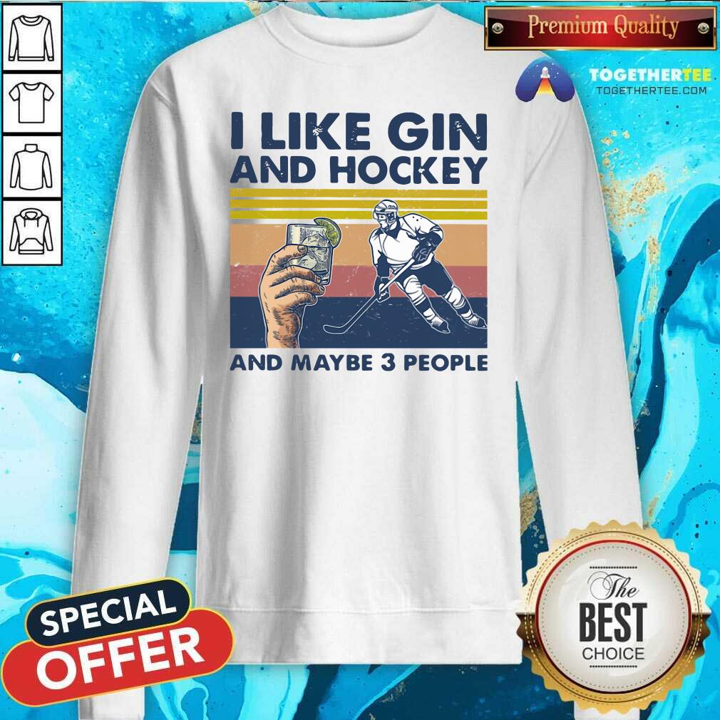 Happy I Like Gin And Hockey And Maybe 3 People Vintage Shirt - Image 4