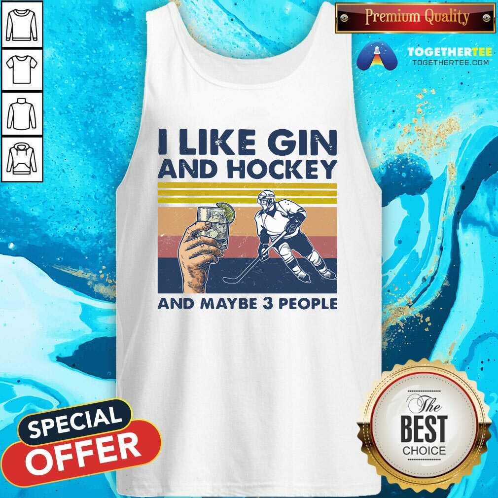Happy I Like Gin And Hockey And Maybe 3 People Vintage Shirt - Image 3