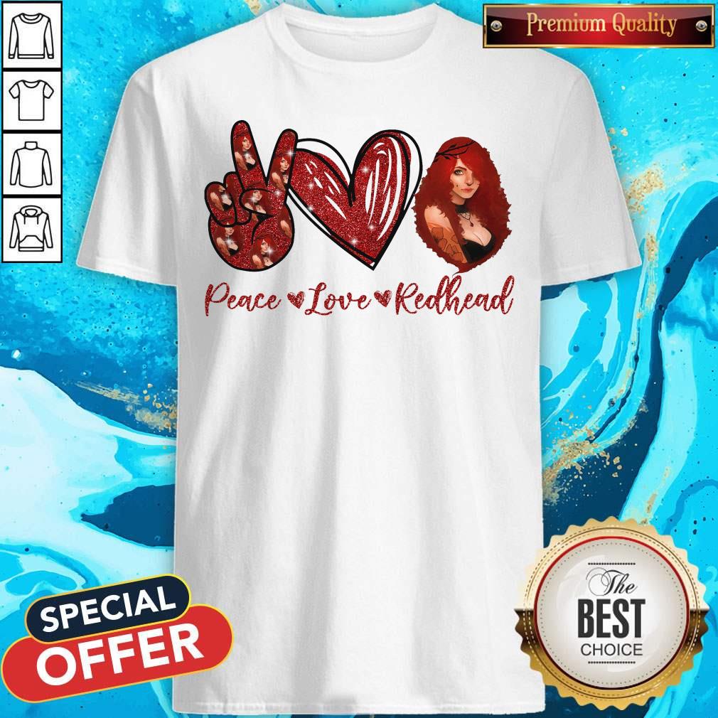 Original Peace Love Redhead Shirt