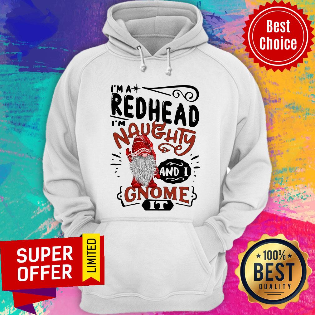Funny I'M A Redhead Naughty And I Gnome Shirt - Image 2
