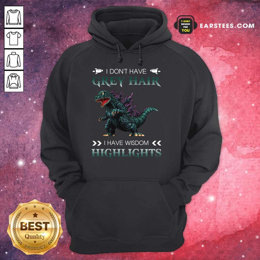 Hot Godzilla Grey Hair Highlights Shirt - Image 4