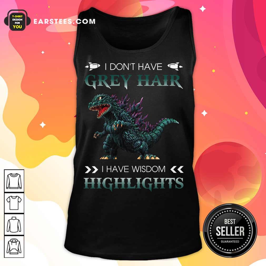 Hot Godzilla Grey Hair Highlights Shirt - Image 2