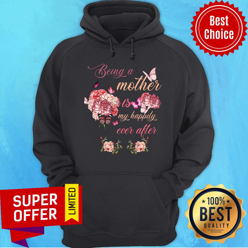 Being A Mother Butterfly Is Flower My Happily Ever After Shirt - Image 5