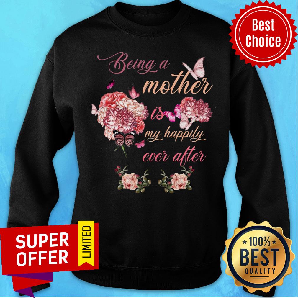 Being A Mother Butterfly Is Flower My Happily Ever After Shirt - Image 4