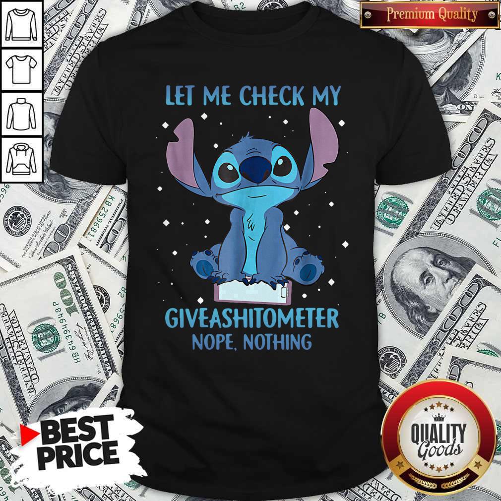 Pretty Stitch Let Me Check My Give A Shit Ometer Nope Nothing Shirt