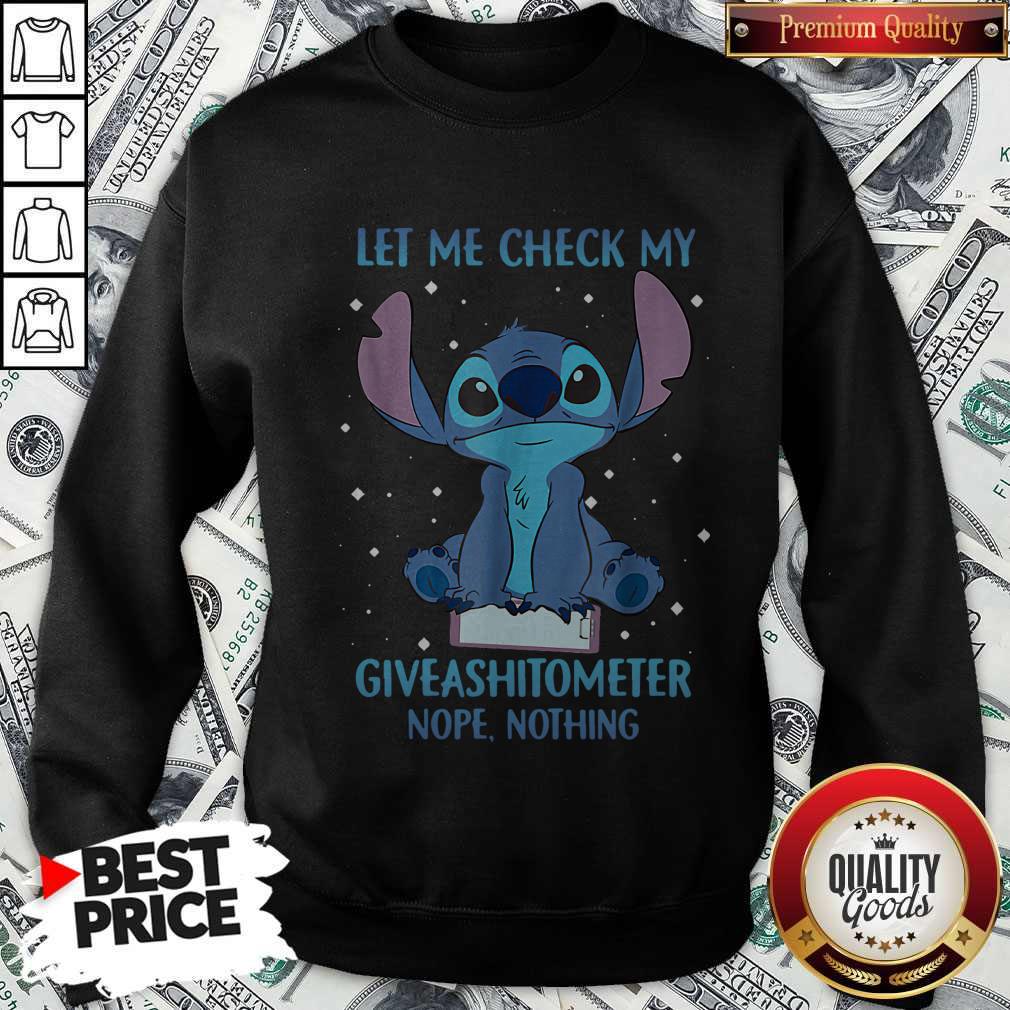 Pretty Stitch Let Me Check My Give A Shit Ometer Nope Nothing Shirt - Image 5