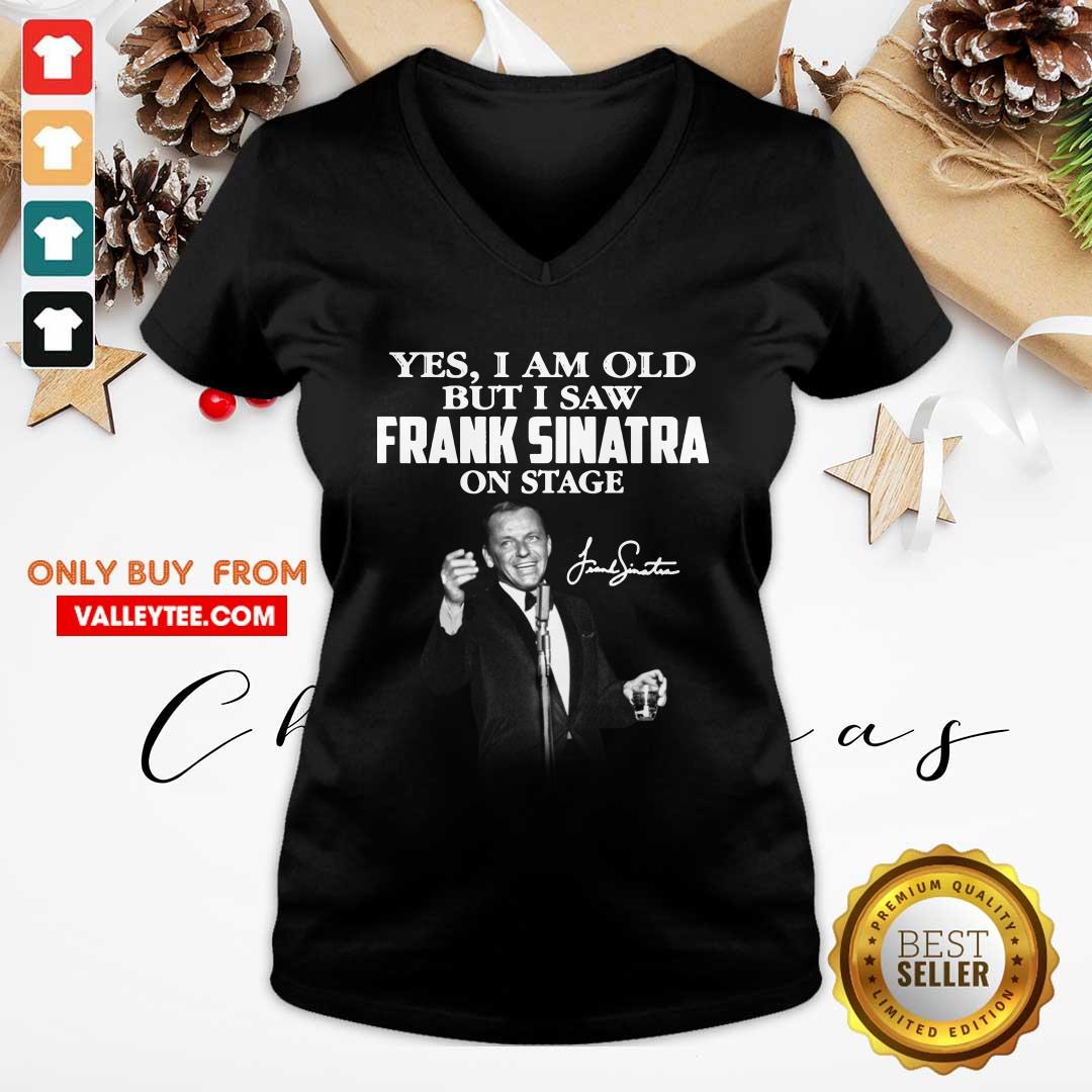 Yes I Am Old But I Saw Frank Sinatra On Stage Shirt - Image 3