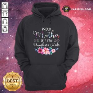 Alternative view of Official Proud Mother Of A Few Dumbass Kids Flower Shirt