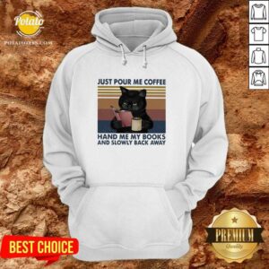 Alternative view of Great Black Cat Just Pour Me Coffee Hand Me My Books And Slowly Back Away Vintage Shirt