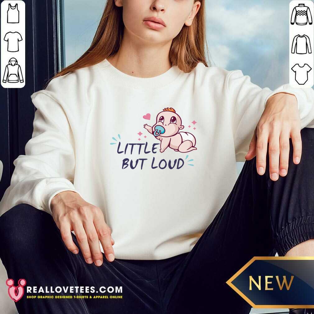 Little But Loud Shirt - Image 4