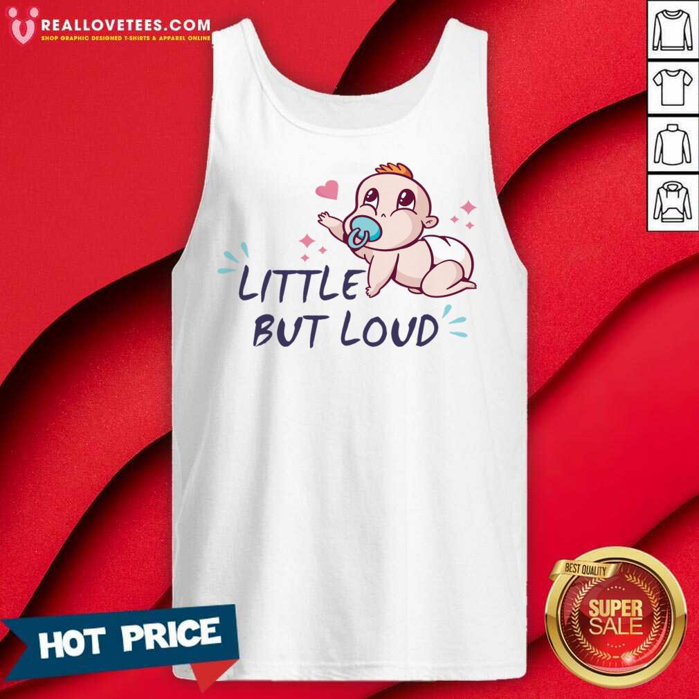 Little But Loud Shirt - Image 3