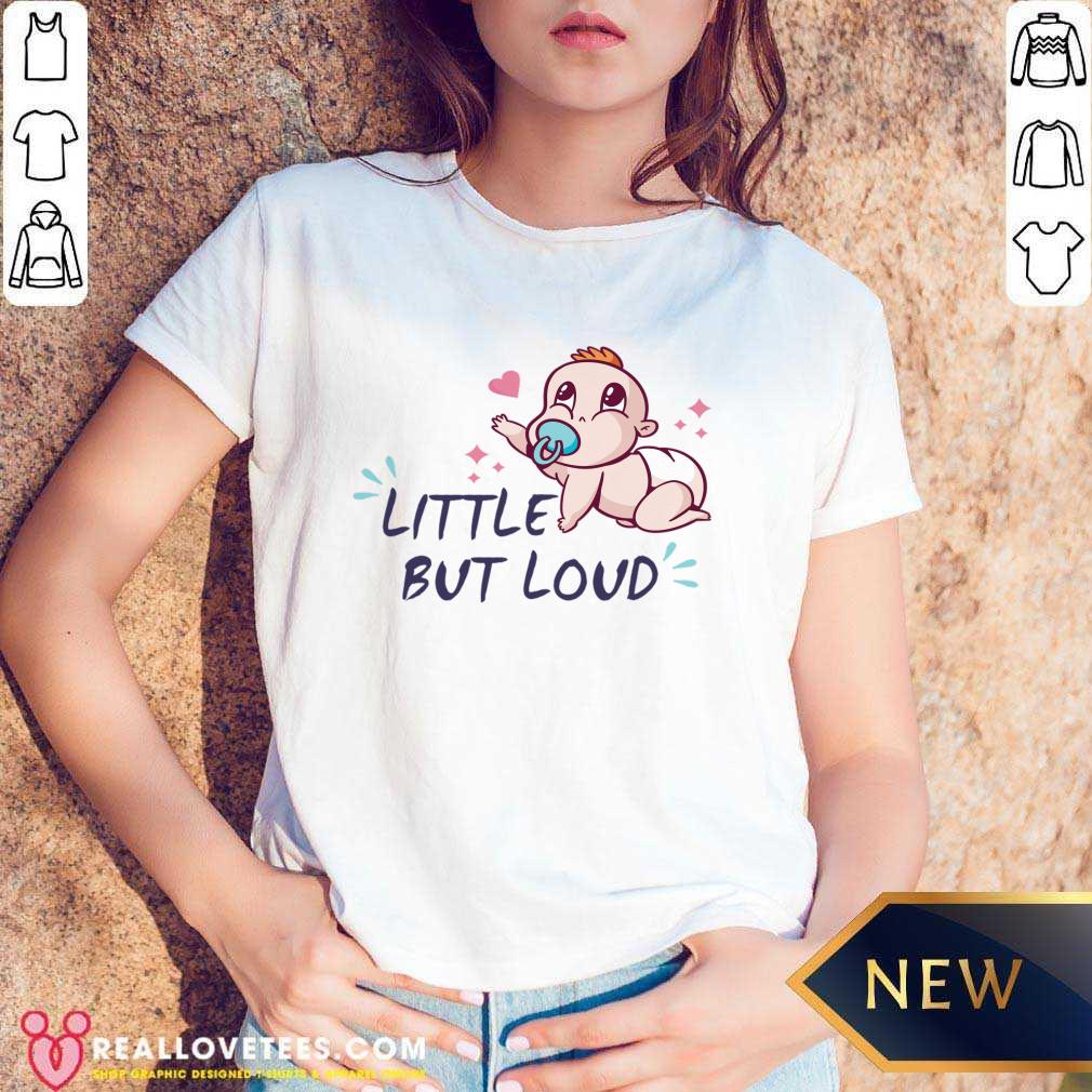 Little But Loud Shirt - Image 2
