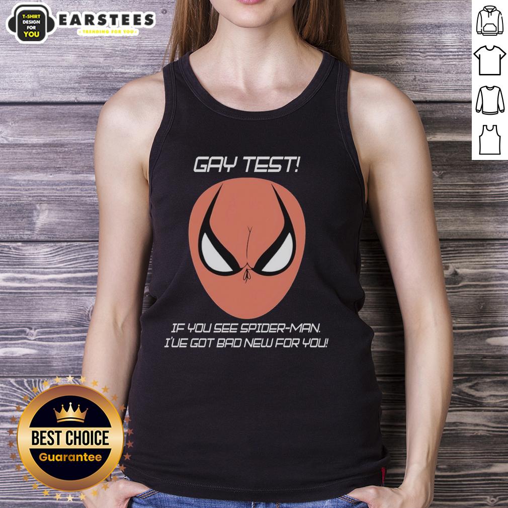 Nice Gay Test If You See Spider-Man I've Got Bad New For You Humor T-Shirt - Image 4