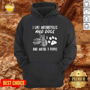Alternative view of I Like Motorcycles And Dogs And Maybe 3 People Shirt