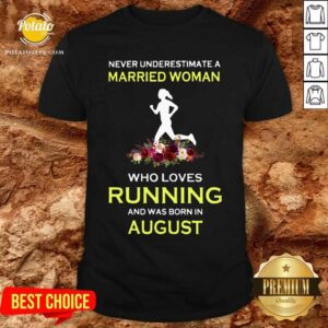 Married Woman Who Loves Running August Shirt