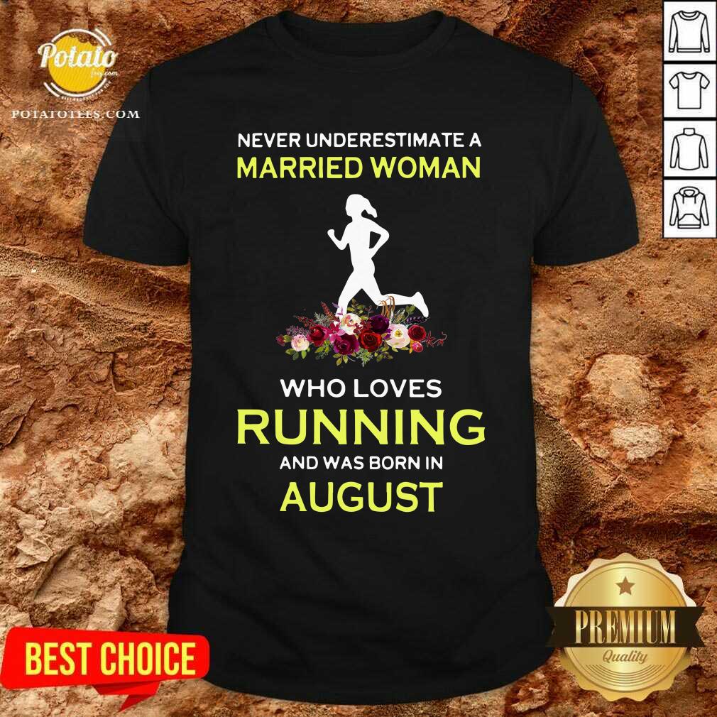 Married Woman Who Loves Running August Shirt