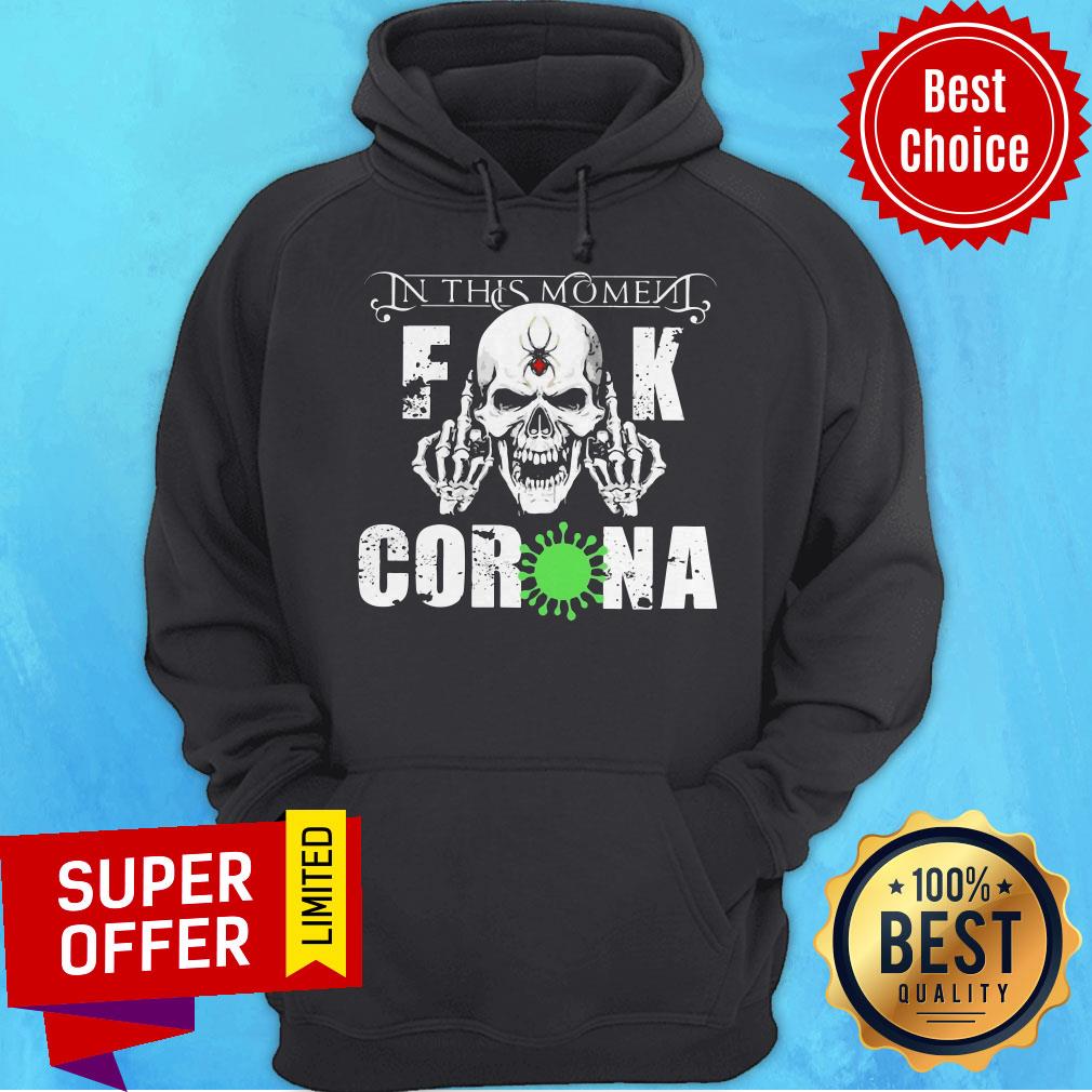 Premium In This Moment Fuck Corona Shirt - Image 3