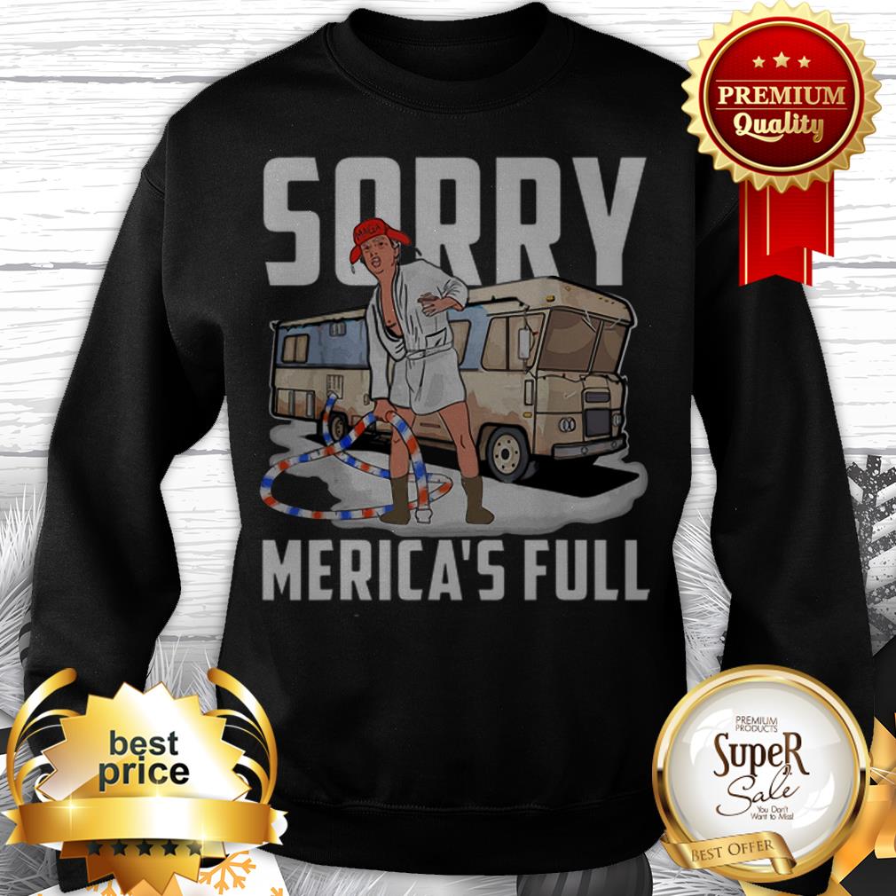 Sorry Merica's Full Trump Parody Of Shitter's Full Shirt - Image 4