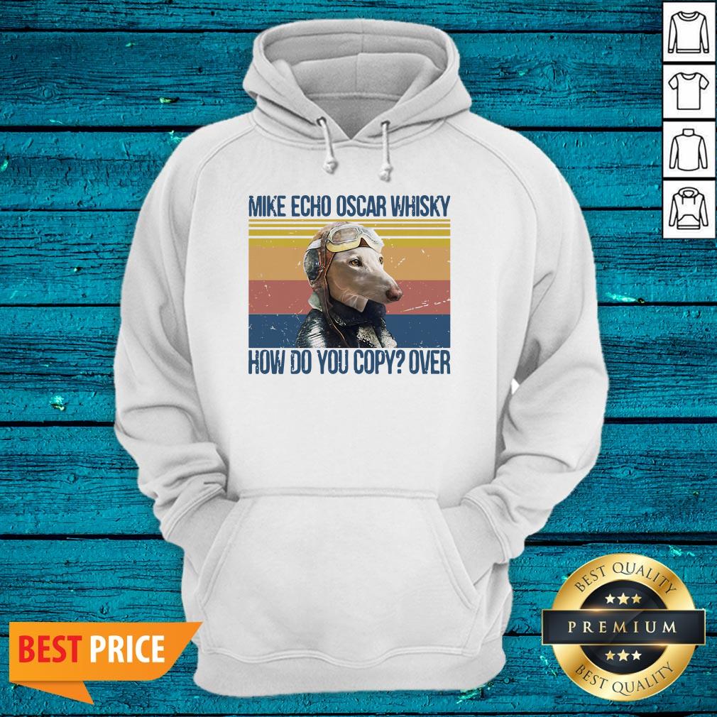Greyhound Pilot Mike Echo Oscar Whisky How Do You Copy Over Shirt - Image 3