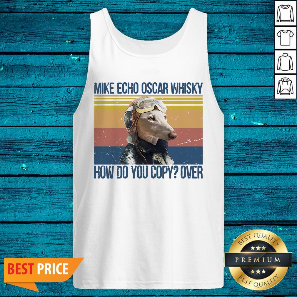 Greyhound Pilot Mike Echo Oscar Whisky How Do You Copy Over Shirt - Image 5