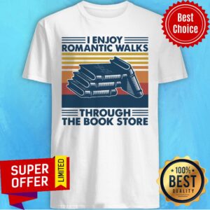 Premium BOOK I Enjoy Romantic Walks Through The Book Store Shirt