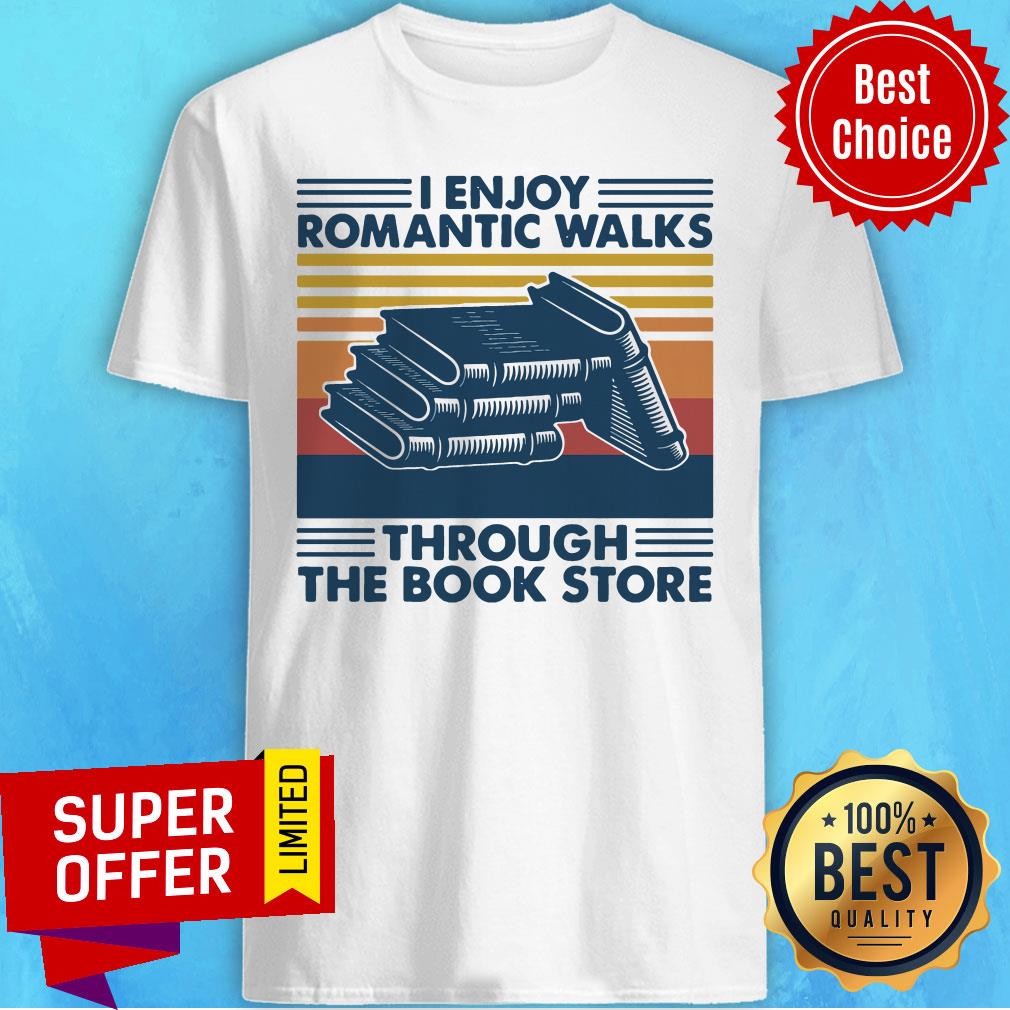 Premium BOOK I Enjoy Romantic Walks Through The Book Store Shirt