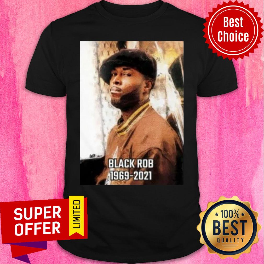 Rip Black Rob 1969-2021 Ex-Bad Boy Rapper Shirt