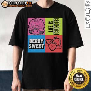 Cute Life Is Delicious Berry Sweet T-Shirt