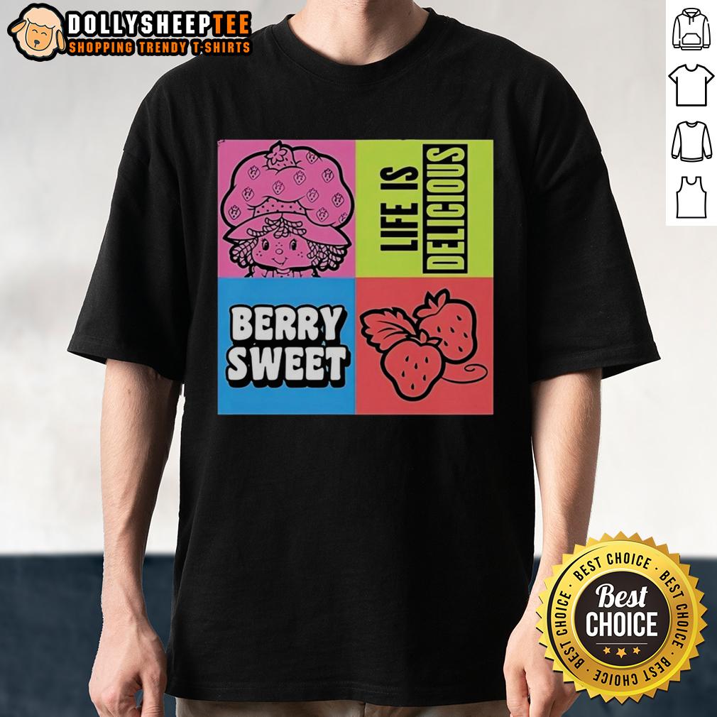 Cute Life Is Delicious Berry Sweet T-Shirt