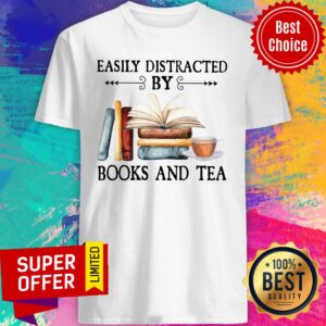 Official Easily Distracted By Books And Tea Shirt