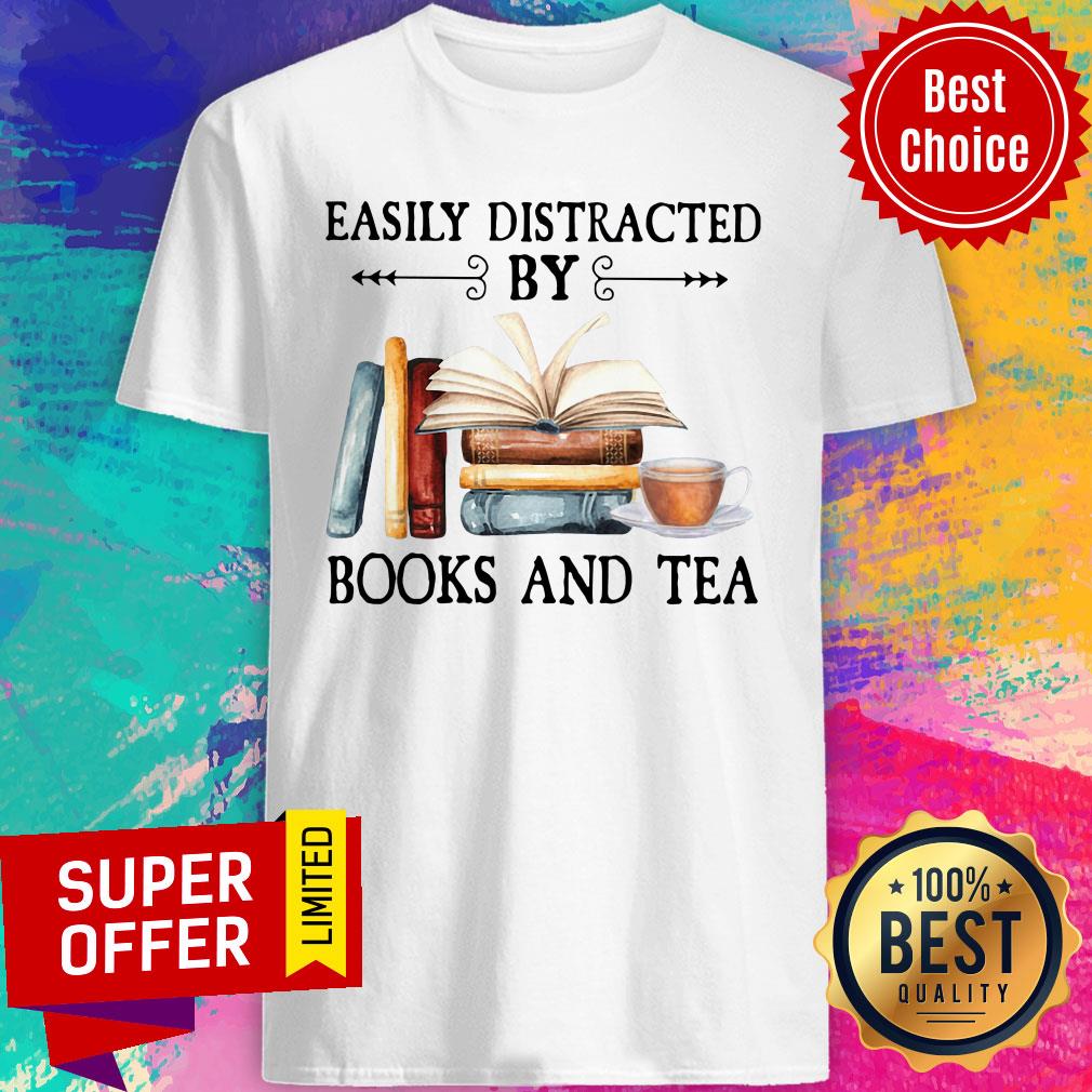 Official Easily Distracted By Books And Tea Shirt