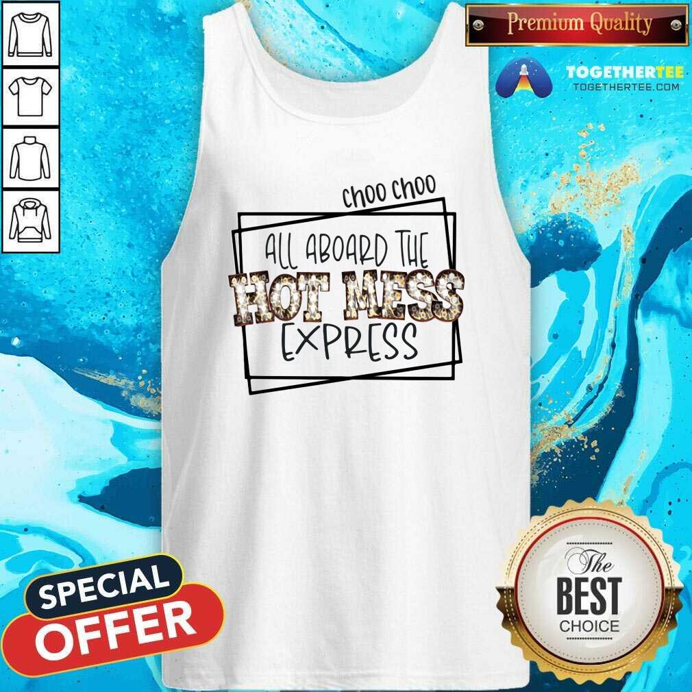 Nice All Aboard The Hot Mess Express Shirt - Image 4