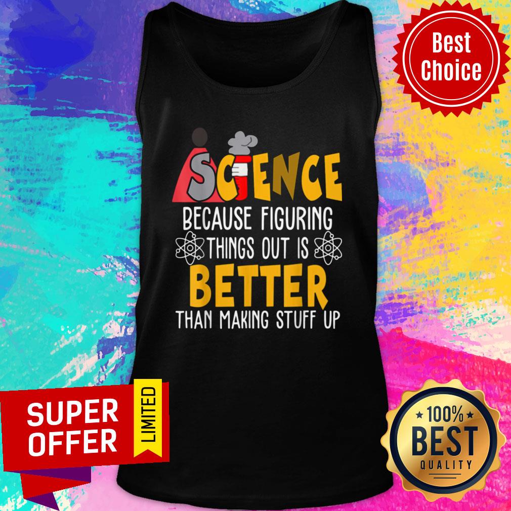 Nice Science Because Figuring Things Science Teacher Scientist Shirt - Image 4
