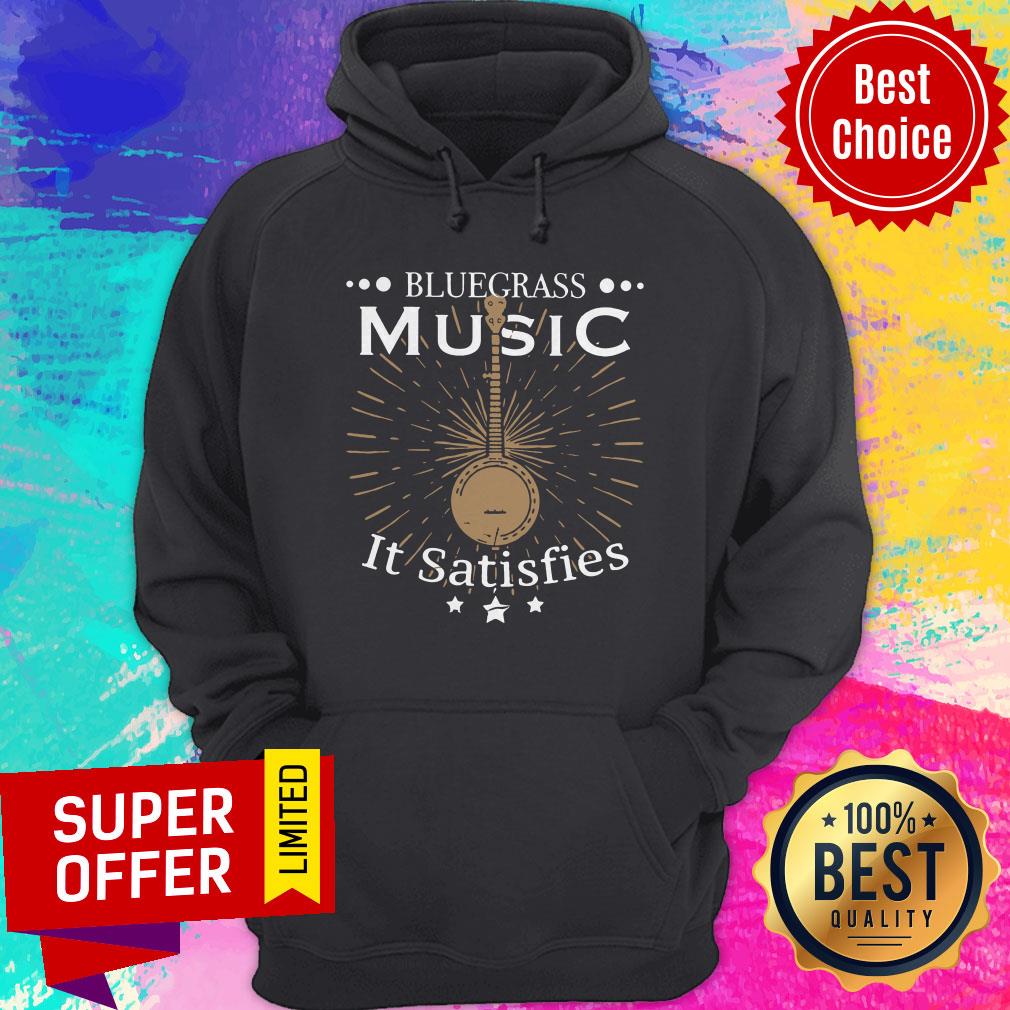 Awesome Bluegrass Music It Satisfies Banjo Player Shirt - Image 5