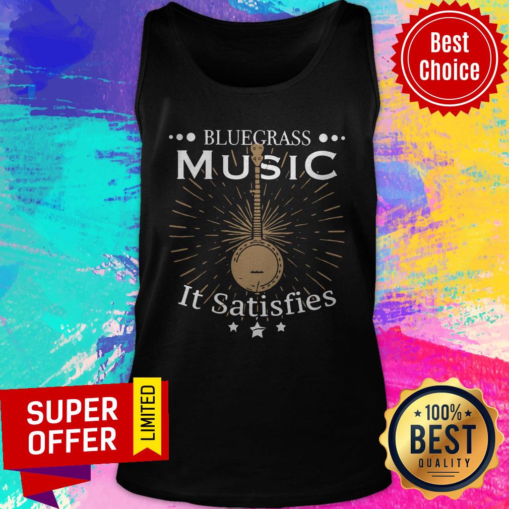 Awesome Bluegrass Music It Satisfies Banjo Player Shirt - Image 3