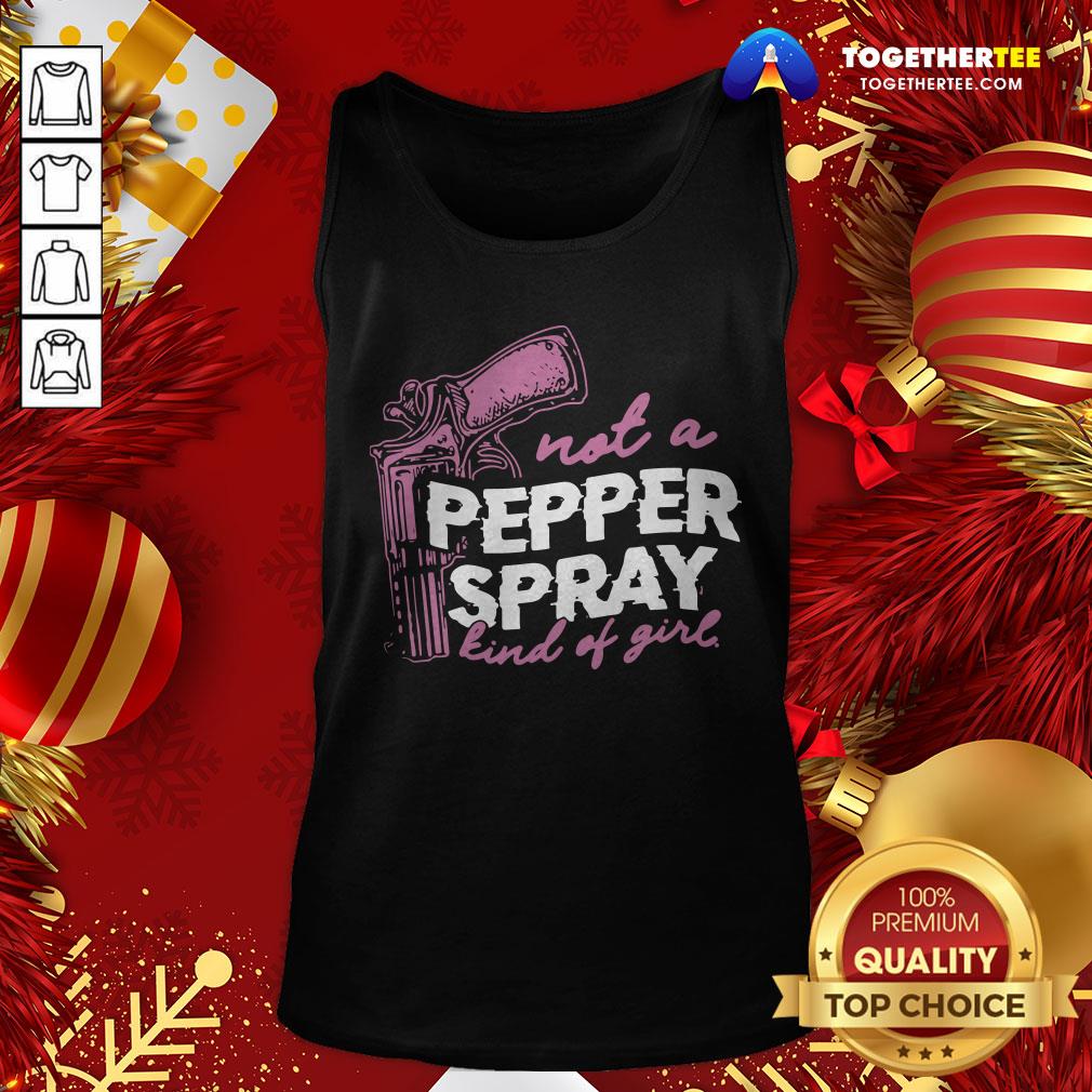 Beautiful Not A Pepper Spray Kind Of Girl Shirt - Image 3