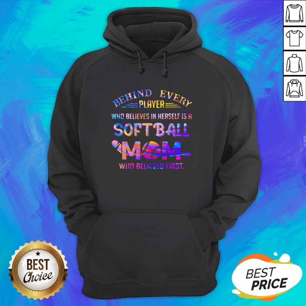 Behind Every Player Who Believes In Herself Is A Softball Mom Colors Quote Shirt - Image 3