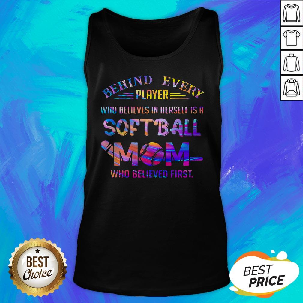 Behind Every Player Who Believes In Herself Is A Softball Mom Colors Quote Shirt - Image 5