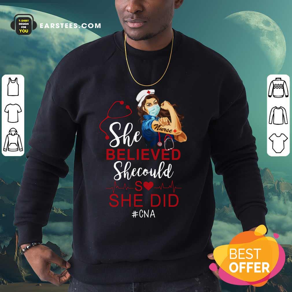Strong Girl Nurse She Believed CNA Shirt - Image 3