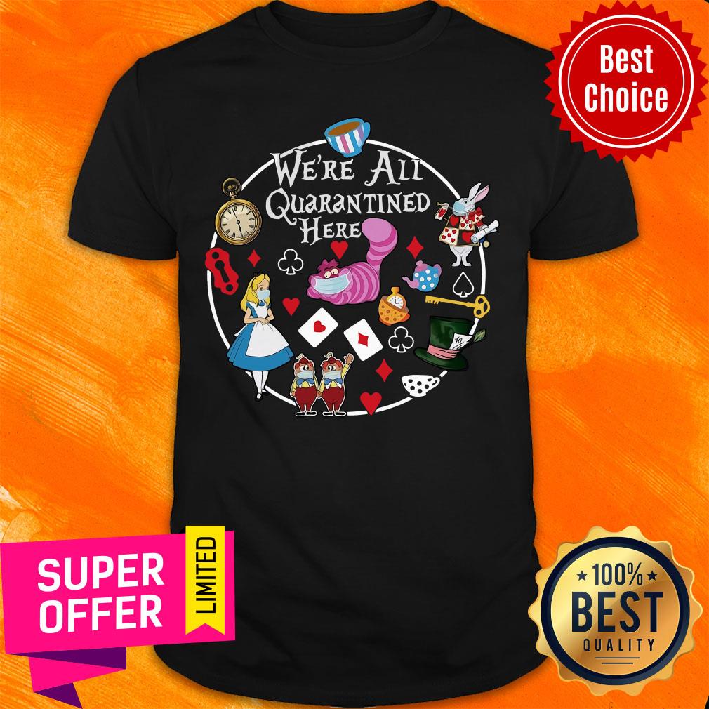Awesome We'Re All Quarantined Here Shirt