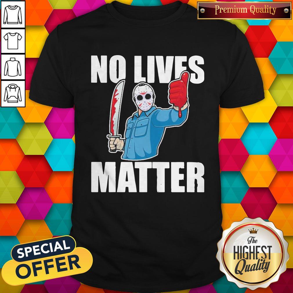 Jason Voorhees No Lives Matter Blood Shirt